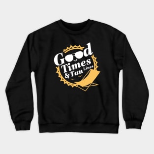 Good Times And Tan Lines Crewneck Sweatshirt